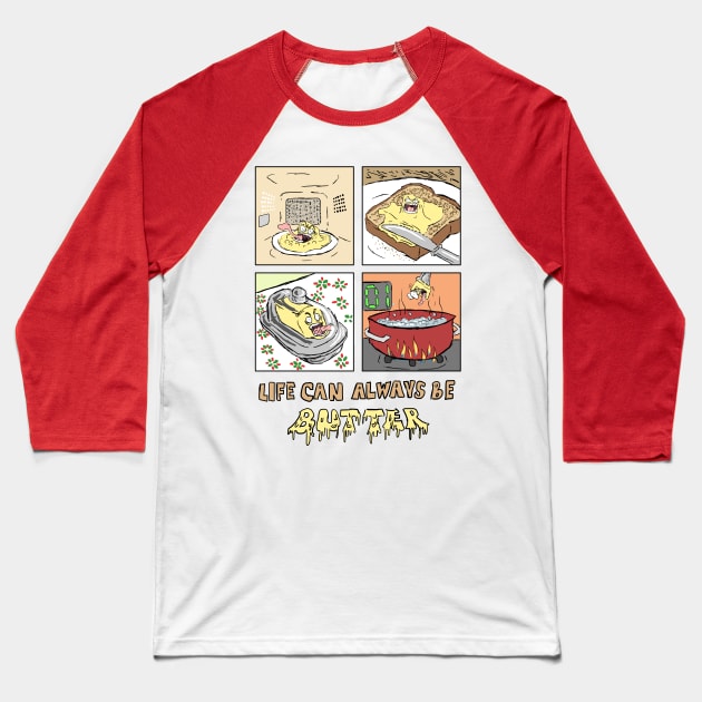 Life Can Always Be Butter Baseball T-Shirt by SuperCes